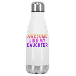 Awesome Like My Daughter Boy Girl Funny Stainless Steel Insulated Water Bottle