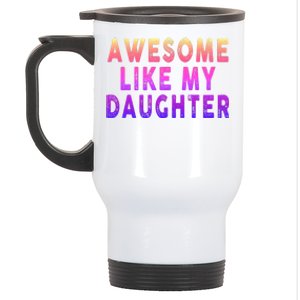 Awesome Like My Daughter Boy Girl Funny Stainless Steel Travel Mug