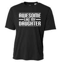 Awesome Like My Daughter Funny Mom Dad Cooling Performance Crew T-Shirt