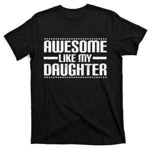 Awesome Like My Daughter Funny Mom Dad T-Shirt