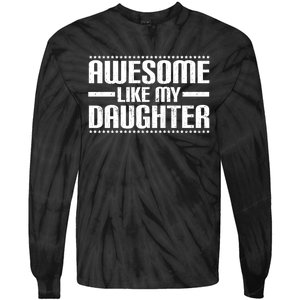 Awesome Like My Daughter Funny Mom Dad Tie-Dye Long Sleeve Shirt