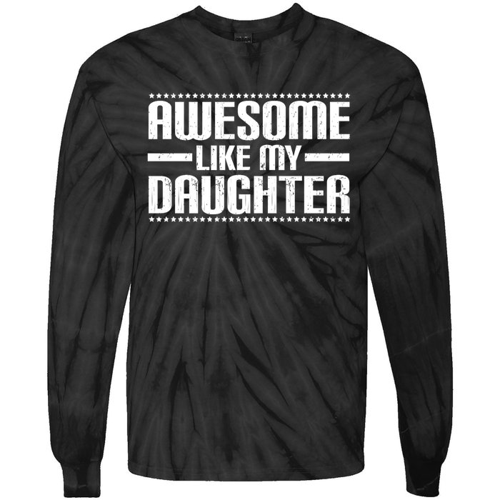 Awesome Like My Daughter Funny Mom Dad Tie-Dye Long Sleeve Shirt