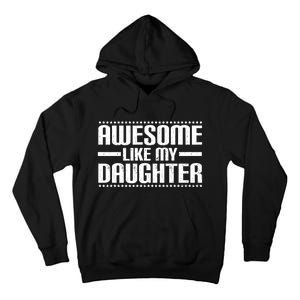 Awesome Like My Daughter Funny Mom Dad Tall Hoodie