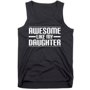 Awesome Like My Daughter Funny Mom Dad Tank Top