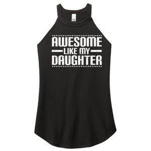 Awesome Like My Daughter Funny Mom Dad Women's Perfect Tri Rocker Tank