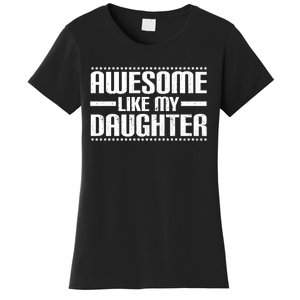 Awesome Like My Daughter Funny Mom Dad Women's T-Shirt