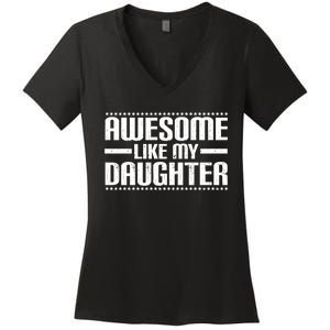 Awesome Like My Daughter Funny Mom Dad Women's V-Neck T-Shirt