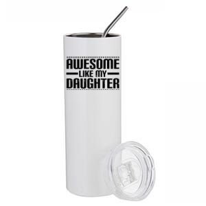 Awesome Like My Daughter Funny Mom Dad Stainless Steel Tumbler