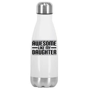 Awesome Like My Daughter Funny Mom Dad Stainless Steel Insulated Water Bottle