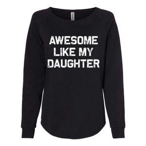 Awesome Like My Daughter Womens California Wash Sweatshirt