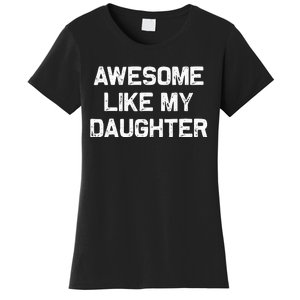 Awesome Like My Daughter Women's T-Shirt