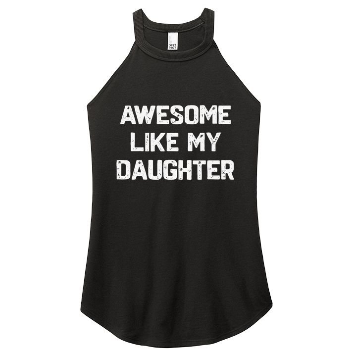 Awesome Like My Daughter Funny Fathers Day Gift Dad Women's Perfect Tri Rocker Tank