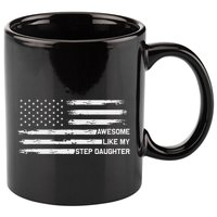 Awesome Like My Step Daughter Fathers Day Dad Joke 11oz C Handle Ceramic Mug