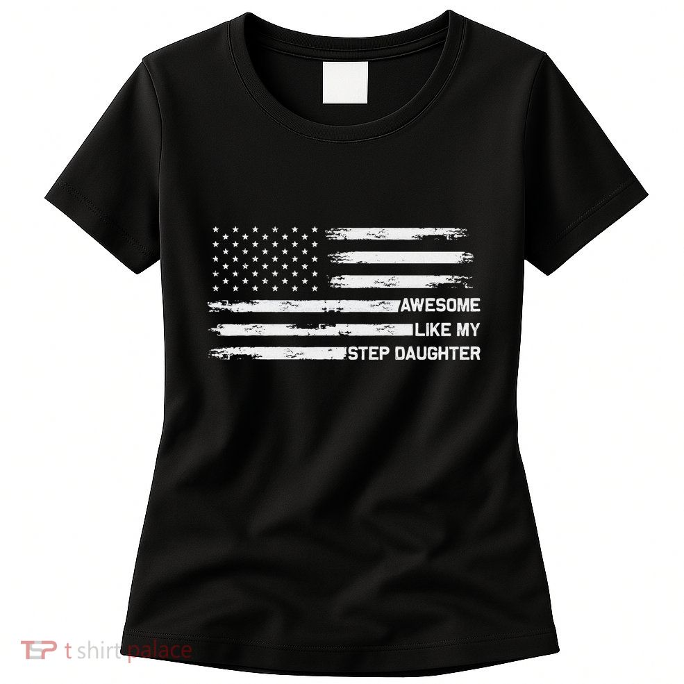 Awesome Like My Step Daughter Fathers Day Dad Joke Womens T-Shirt