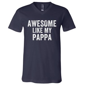 Awesome Like My Pappa Funny Father’S Day Dad Life Humor Proud Dad Funny Dad V-Neck T-Shirt