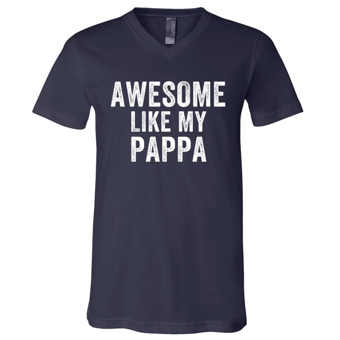 Awesome Like My Pappa Funny Father’S Day Dad Life Humor Proud Dad Funny Dad V-Neck T-Shirt