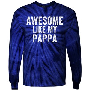 Awesome Like My Pappa Funny Father’S Day Dad Life Humor Proud Dad Funny Dad Tie-Dye Long Sleeve Shirt