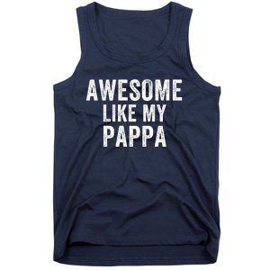 Awesome Like My Pappa Funny Father’S Day Dad Life Humor Proud Dad Funny Dad Tank Top