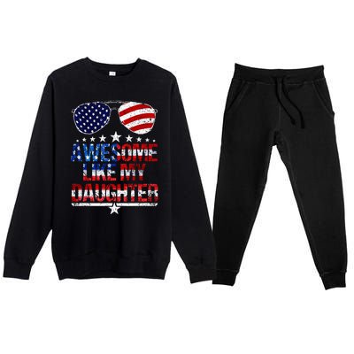 Awesome Like My Daughter Funny Father's Day & 4th Of July Premium Crewneck Sweatsuit Set