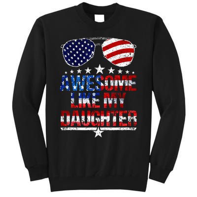 Awesome Like My Daughter Funny Father's Day & 4th Of July Tall Sweatshirt