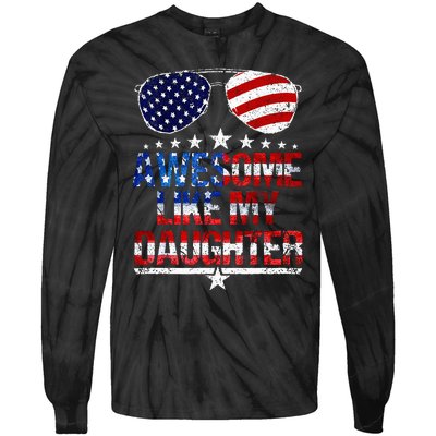 Awesome Like My Daughter Funny Father's Day & 4th Of July Tie-Dye Long Sleeve Shirt