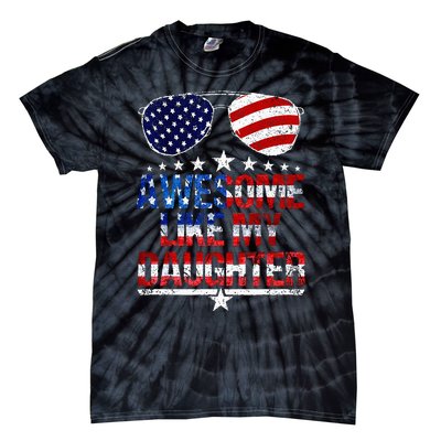 Awesome Like My Daughter Funny Father's Day & 4th Of July Tie-Dye T-Shirt