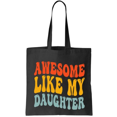 Awesome Like My Daughter Funny Mothers Fathers Day Mom Dad Bag