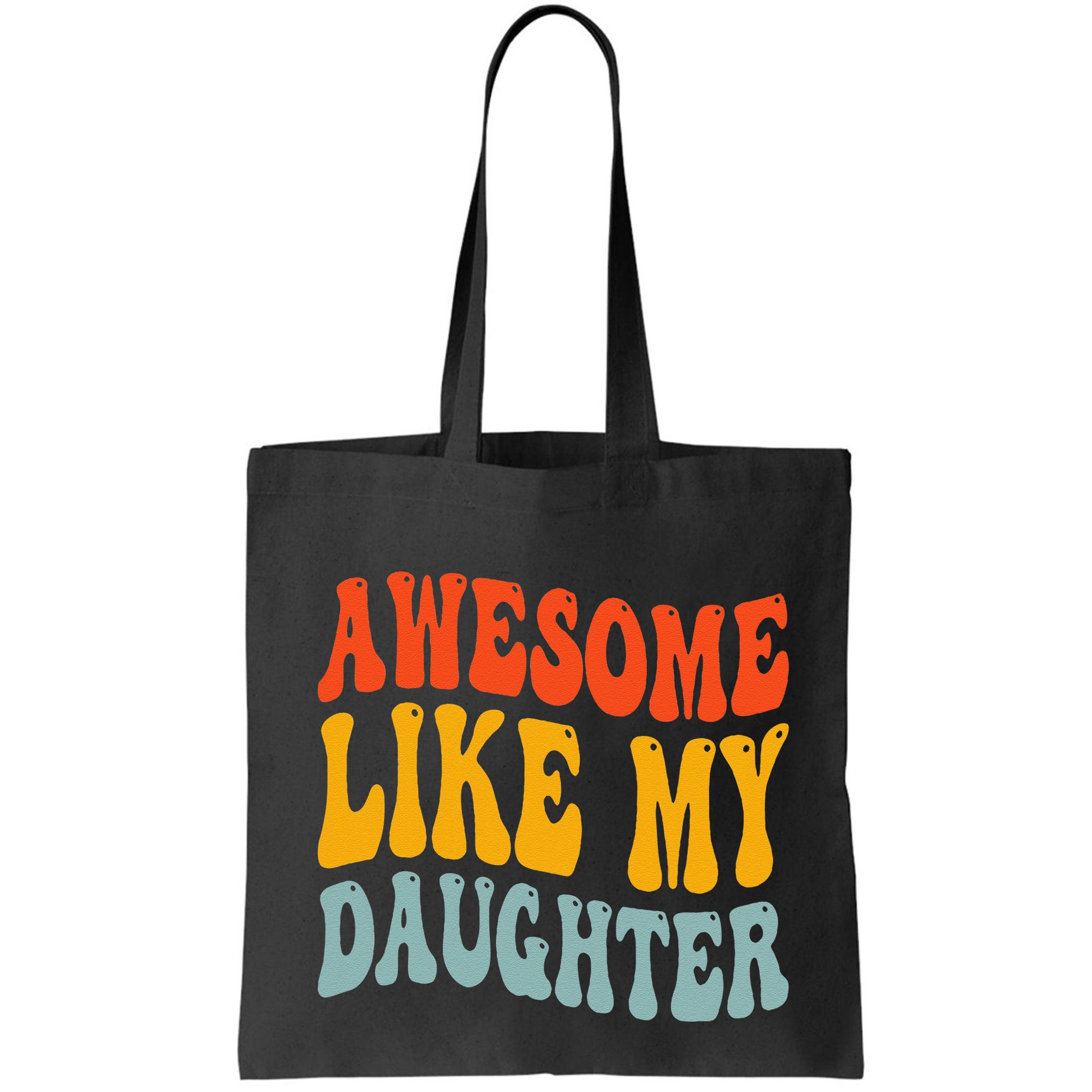 Awesome Like My Daughter Funny Mothers Fathers Day Mom Dad Bag
