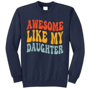 Awesome Like My Daughter Funny Mothers Fathers Day Mom Dad Sweatshirt