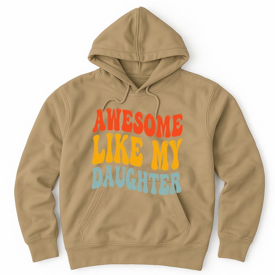 Awesome Like My Daughter Funny Mothers Fathers Day Mom Dad Hoodie