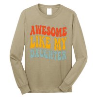 Awesome Like My Daughter Funny Mothers Fathers Day Mom Dad Long Sleeve Shirt