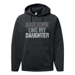 Awesome Like My Daughter Cool Unique FatherS Day Dad Performance Fleece Hoodie