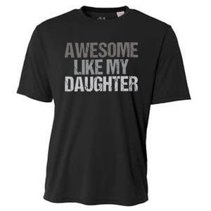 Awesome Like My Daughter Cool Unique FatherS Day Dad Cooling Performance Crew T-Shirt