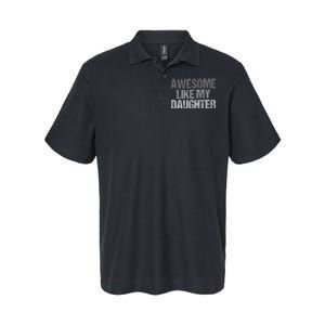 Awesome Like My Daughter Cool Unique FatherS Day Dad Softstyle Adult Sport Polo