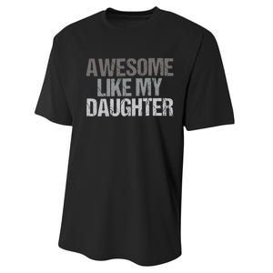 Awesome Like My Daughter Cool Unique FatherS Day Dad Performance Sprint T-Shirt