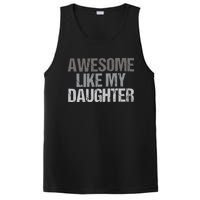 Awesome Like My Daughter Cool Unique FatherS Day Dad PosiCharge Competitor Tank