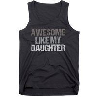 Awesome Like My Daughter Cool Unique FatherS Day Dad Tank Top