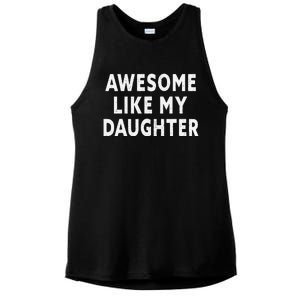 Awesome Like My Daughter Fathers Day Dad Gift Ladies PosiCharge Tri-Blend Wicking Tank