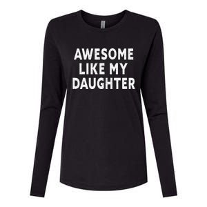 Awesome Like My Daughter Fathers Day Dad Gift Womens Cotton Relaxed Long Sleeve T-Shirt