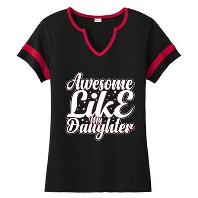 Awesome Like My Daughter T Ladies Halftime Notch Neck Tee