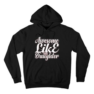 Awesome Like My Daughter T Hoodie