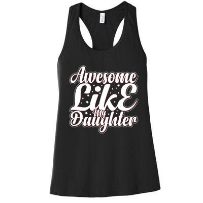 Awesome Like My Daughter T Women's Racerback Tank