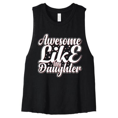 Awesome Like My Daughter T Women's Racerback Cropped Tank