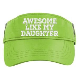 Awesome Like My Daughter Awesome Father Day Funny Adult Drive Performance Visor