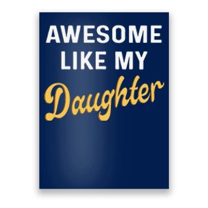 Awesome Like My Daughter Fathers Day Funny Dad Papa Poster