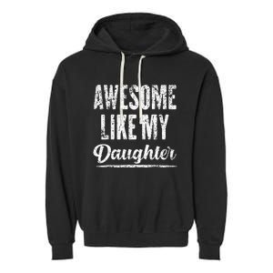 Awesome Like My Daughter Funny Father's Day Garment-Dyed Fleece Hoodie