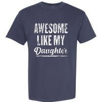 Awesome Like My Daughter Funny Father's Day Garment-Dyed Heavyweight T-Shirt