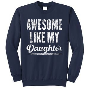 Awesome Like My Daughter Funny Father's Day Sweatshirt