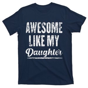 Awesome Like My Daughter Funny Father's Day T-Shirt