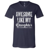 Awesome Like My Daughter Funny Father's Day V-Neck T-Shirt